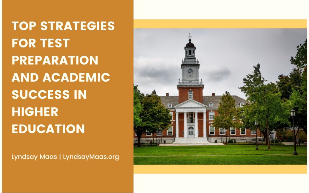 Top Strategies for Test Preparation and Academic Success in Higher Education